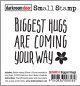 Biggest Hugs- Small Stamp